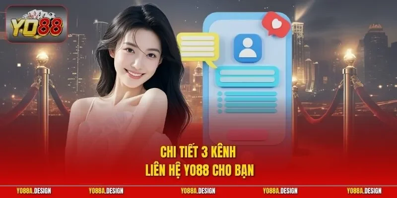 Chi tiết 3 kênh liên hệ YO88 cho bạn