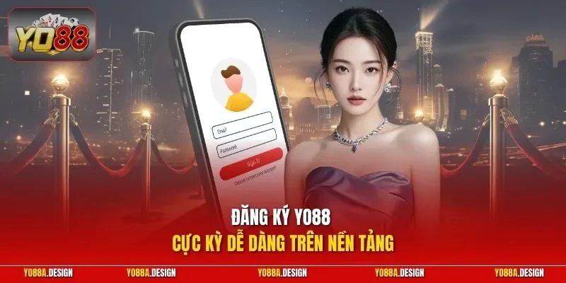Đăng ký YO88 cực kỳ dễ dàng trên nền tảng