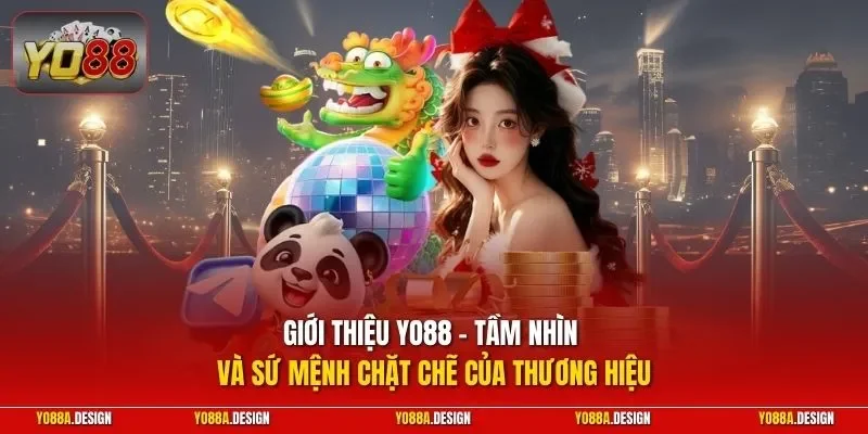 Giới thiệu YO88 - Tầm nhìn và sứ mệnh chặt chẽ của thương hiệu