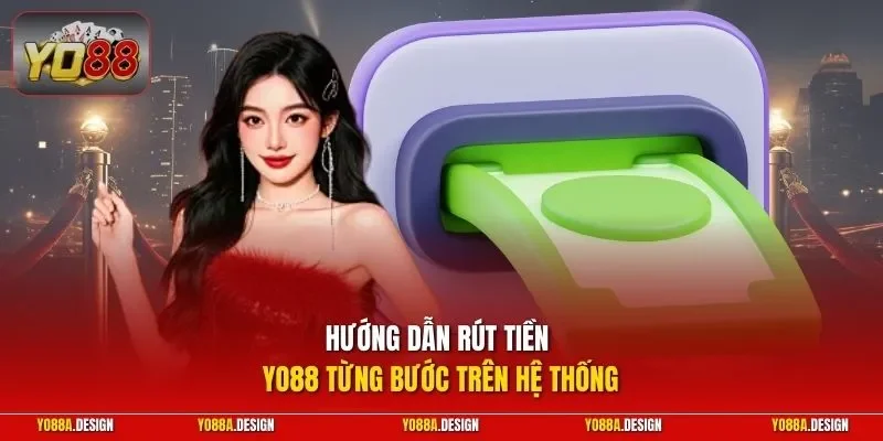 Hướng dẫn rút tiền YO88 từng bước trên hệ thống