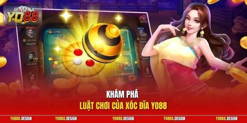 Khám phá luật chơi của Xóc Đĩa YO88