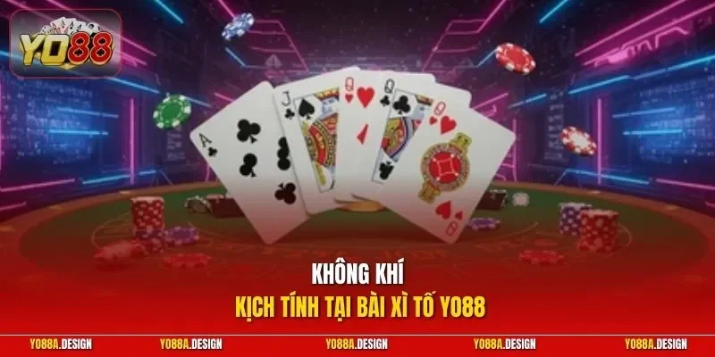 Không khí kịch tính tại bài Xì Tố