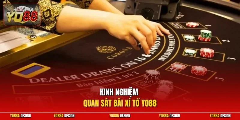 Kinh nghiệm quan sát bài Xì Tố