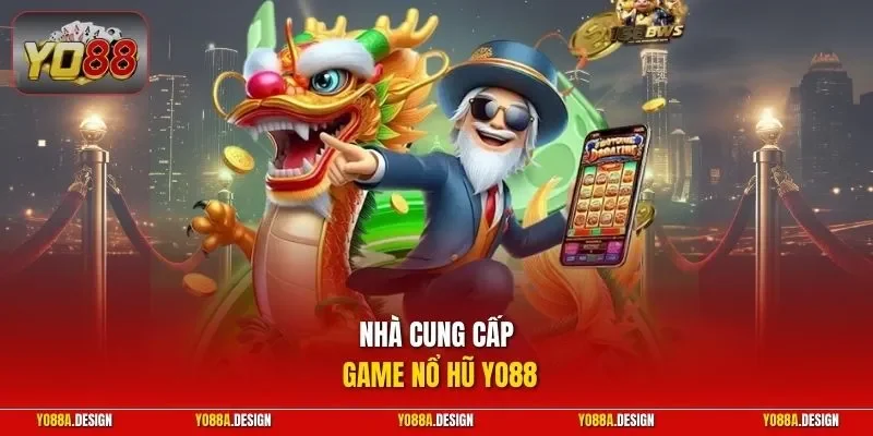 Nhà cung cấp game nổ hũ YO88