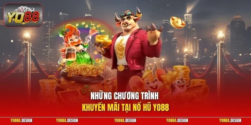 Những chương trình khuyến mãi tại nổ hũ YO88